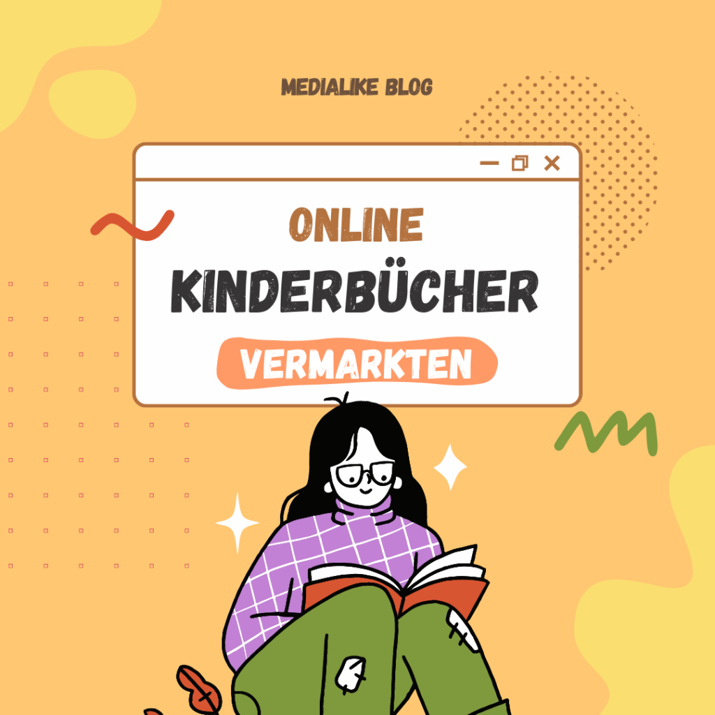 Online ein Kinderbuch vermarkten - Tipps der Medialike Buchmarketing Agentur.