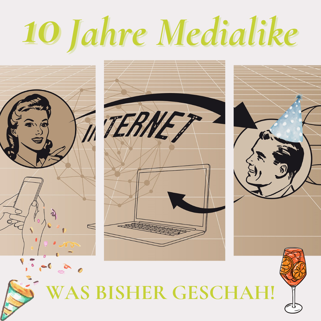 10 Jahre medialike - was bisher geschah. Unser Rückblick.