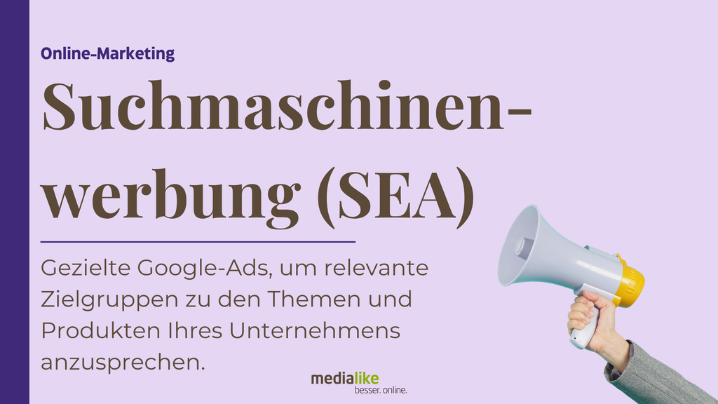 Gezielte Google-Ads, um relevante Zielgruppen zu den Themen und Produkten Ihres Unternehmens anzusprechen.